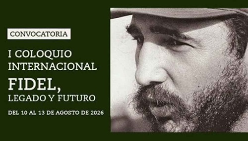 Cuba convoca al Primer Coloquio Internacional Fidel: legado y futuro
